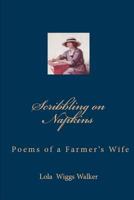Scribbling on Napkins : Poems by a Farmer's Wife 171999689X Book Cover