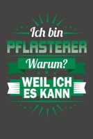 Ich Bin Pflasterer - Warum? Weil Ich Es Kann: Praktischer Wochenkalender f�r ein ganzes Jahr - ohne festes Datum 1089291353 Book Cover