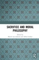 Sacrifice and Moral Philosophy 0367508613 Book Cover