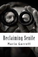Reclaiming Senile 1505423775 Book Cover