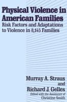 Physical Violence in American Families: Risk Factors and Adaptations to Violence in 8,145 Families 1560008288 Book Cover