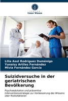 Suizidversuche in der geriatrischen Bevölkerung: Psychoedukative und präventive Interventionsstrategie zur Verbesserung des Wissens über Risikofaktoren 620348282X Book Cover