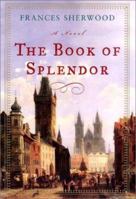 The Book of Splendor 0393324583 Book Cover