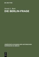 Die Berlin-Frage, 1949-1955: Verhandlungsgrundlagen und Eindämmungspolitik 3110036398 Book Cover