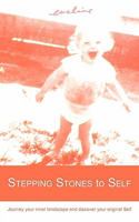 Stepping Stones to Self: Journey Your Inner Landscape and Discover Your Original Self 1452500282 Book Cover
