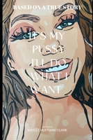 It's my pu$$y, I'll do what I want: Trashley 2 Ashley B0BF2ZJVRL Book Cover