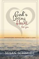 God's Loving Heart for You: Devotions Revealing God's Love 1537048449 Book Cover
