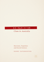 Reimagining Class in Australia: Marxism, Populism and Social Science 3319554492 Book Cover