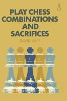 Play Chess Combinations and Sacrifices 1857441125 Book Cover