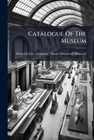 Catalogue Of The Museum ...... 124811180X Book Cover