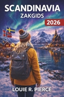 SCANDINAVIA ZAKGIDS 2026: Alles wat je nodig hebt om de Nordics als een local te ervaren (Dutch Edition) B0GNTM27T4 Book Cover
