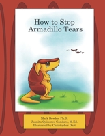 How to Stop Armadillo Tears 1650232810 Book Cover