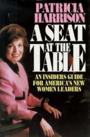 A Seat at the Table: An Insider's Guide for America's New Women Leaders 1571010130 Book Cover