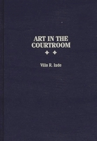 Art in the Courtroom 0275959716 Book Cover
