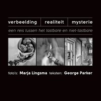 Verbeelding-Realiteit-Mysterie: Een reis tussen het tastbare en niet-tastbare (Dutch Edition) 9081948105 Book Cover