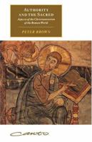 Authority and the Sacred: Aspects of the Christianisation of the Roman World 0521595576 Book Cover