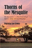 Thorns of the Mesquite 1965664237 Book Cover