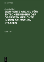 Seufferts Archiv für Entscheidungen der obersten Gerichte in den deutschen Staaten Seufferts Archiv für Entscheidungen der obersten Gerichte in den deutschen Staaten (German Edition) 3486739085 Book Cover