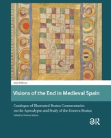 The Tradition and Context of the Beatus Commentary on the Apocalypse: Catalogue of Illustrated Manuscripts and Study of the Geneva Beatus 9462980624 Book Cover