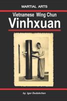 The Vietnamese Wingchun - Vinhxuan 1521339465 Book Cover