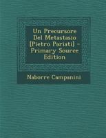 Un Precursore del Metastasio [Pietro Pariati] 1018424911 Book Cover