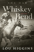 Whiskey Bend: Part One: The War 0578585359 Book Cover