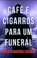 CAFÉ E CIGARROS PARA UM FUNERAL (Eva Santiago) (Portuguese Edition) B0FLF52HFT Book Cover