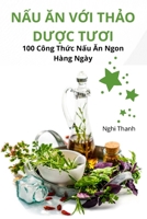 N&#7844;u &#258;n V&#7898;i Th&#7842;o D&#431;&#7906;c T&#431;&#416;i 1835835805 Book Cover