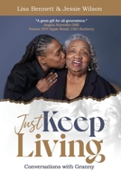 Just Keep Living: Conversations with Granny 1737819600 Book Cover