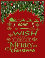 ADAM wish you a merry christmas: A Creative Holiday Coloring, Drawing, Word Search, Maze, Crosswords, Matching, Color by Number, Recipes and Word Scramble Activities Book for Boys and Girls Ages 6, 7, 1671356829 Book Cover