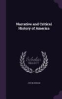 Narrative and Critical History of America 1179391217 Book Cover