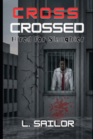 CROSS CROSSED: Hired for Slaughter B0GJLH8JSV Book Cover