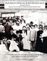 Our South African Jewish Inheritance: The History, Life and Times of the South African Jews 0994619219 Book Cover