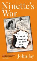 Ninette's War: A Jewish Story of Survival in 1940s France 1639369619 Book Cover
