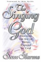 The Singing God: Discover the Joy of Being Enjoyed by God 0884195376 Book Cover