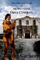 The Life and Death of My Best Friend, Davy Crockett B0CPHT13R1 Book Cover