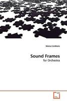 Sound Frames: for Orchestra 3639167880 Book Cover