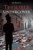 Trouble Undercover 1491878487 Book Cover