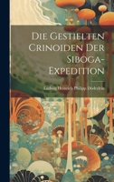 Die Gestielten Crinoiden der Siboga-Expedition 1020919329 Book Cover