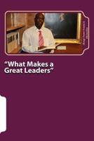 What Makes a Great Leaders 1495468178 Book Cover