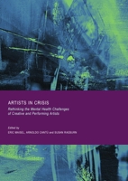 Artists in Crisis: Rethinking the Mental Health Challenges of Creative and Performing Artists 1837113343 Book Cover