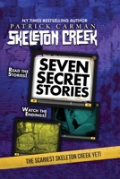 Seven Secret Stories: Skeleton Creek #7 1953380182 Book Cover
