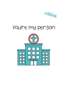 You're My Person: Notebook & JOURNAL 1674943733 Book Cover