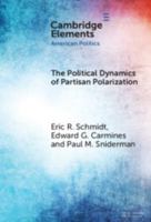 The Political Dynamics of Partisan Polarization 100947278X Book Cover