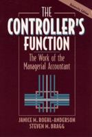 The Controller's Function: The Work of the Managerial Accountant 0471145920 Book Cover
