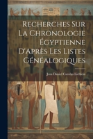 Recherches Sur La Chronologie Égyptienne D'Après Les Listes Généalogiques 1022053787 Book Cover