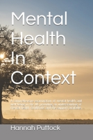 Mental Health In Context: A comprehensive examination of mental health and well-being in the UK providing an understanding of mental health conditions and the support available. B08PJPQCFC Book Cover