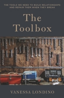 The Toolbox: The Tools We Need to Build Relationships and Repair Them When They Break 1736381318 Book Cover