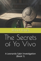 The Secrets of Yo Vivo: A Leonardo Sabri Investigation (Book 1) (Leonardo Sabri Mysteries.) B0GG5C5Q8F Book Cover