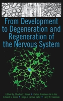 From Development to Degeneration and Regeneration of the Nervous System 0195369009 Book Cover